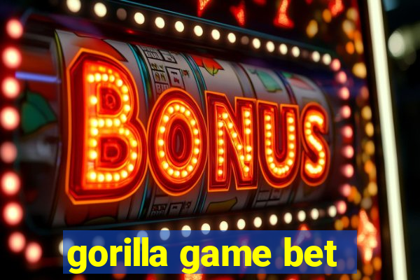 gorilla game bet